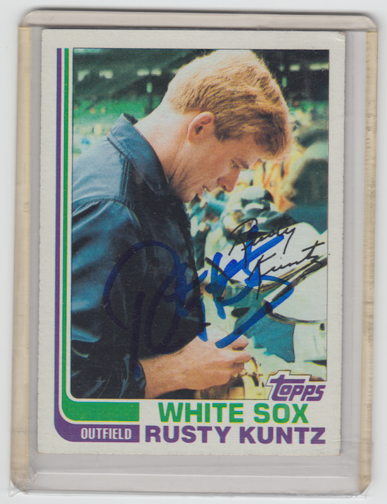 Rusty Kuntz — the only baseball card I couldn't part with, when I gave all of my cards to my younger brother.